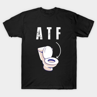 ATF Is Poo Poo T-Shirt